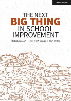 The Next Big Thing in School Improvement (ebok) av Ben White