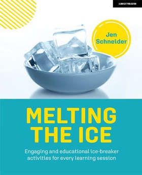 Melting the ice: Engaging and educational ice-breaker activities for every learning session (ebok) av Jen Schneider