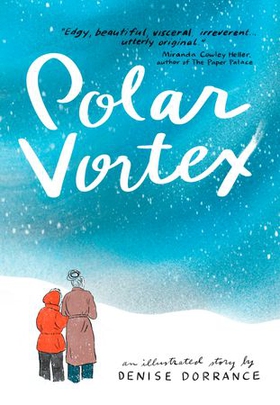 Polar Vortex - An illustrated story by Denise Dorrance (ebok) av Denise Dorrance