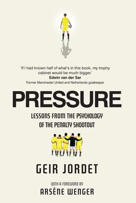 Pressure - Lessons from the psychology of the penalty shootout (ebok) av Geir Jordet