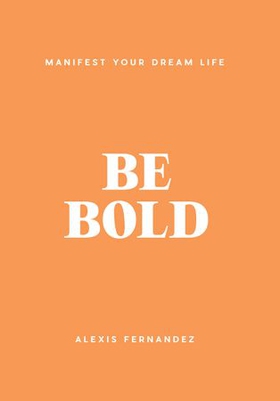 Be Bold