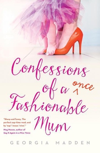 Confessions of a Once Fashionable Mum (e-bok) a