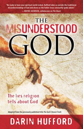 The Misunderstood God - The Lies Religion Tells About God (ebok) av Darin Hufford