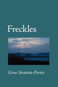 Freckles (e-bok) av Gene Stratton-Porter