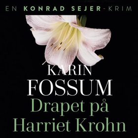 Drapet på Harriet Krohn (lydbok) av Karin Fossum
