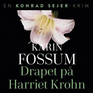 Drapet på Harriet Krohn (lydbok) av Karin Fos