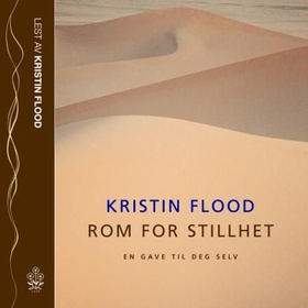 Rom for stillhet - en gave til deg selv (lydbok) av Kristin Flood