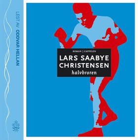 Halvbroren - roman (lydbok) av Lars Saabye Christensen
