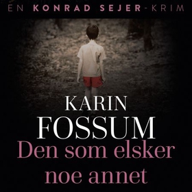 Den som elsker noe annet (lydbok) av Karin Fossum