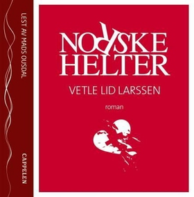 Norske helter (lydbok) av Vetle Lid Larssen