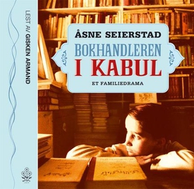 Bokhandleren i Kabul - et familiedrama (lydbok) av Åsne Seierstad