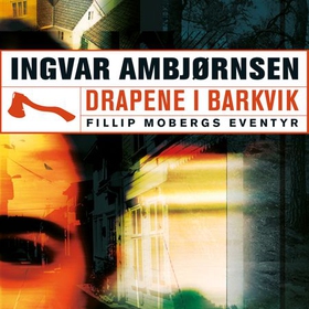 Drapene i Barkvik - Fillip Mobergs eventyr - kriminalroman (lydbok) av Ingvar Ambjørnsen