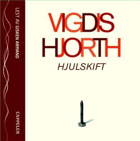 Hjulskift (lydbok) av Vigdis Hjorth