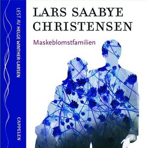 Maskeblomstfamilien (lydbok) av Lars Saabye C