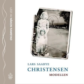 Modellen (lydbok) av Lars Saabye Christensen