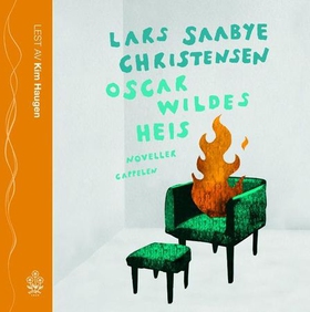 Oscar Wildes heis (lydbok) av Lars Saabye Christensen