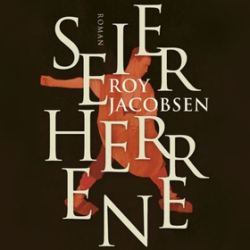Seierherrene (lydbok) av Roy Jacobsen