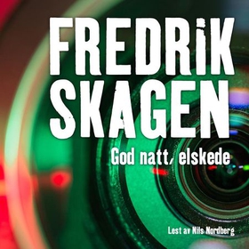 God natt, elskede (lydbok) av Fredrik Skagen