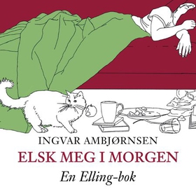 Elsk meg i morgen (lydbok) av Ingvar Ambjørnsen