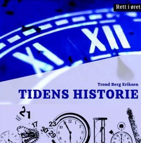 Tidens historie (lydbok) av Trond Berg Eriksen