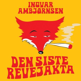 Den siste revejakta (lydbok) av Ingvar Ambjørnsen