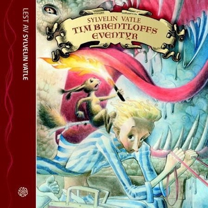 Tim Brentloffs eventyr (lydbok) av Sylvelin V