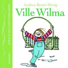 Ville Wilma (lydbok) av Andrea Bræin Hovig