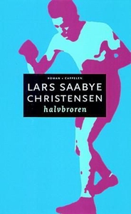 Halvbroren (ebok) av Lars Saabye Christensen