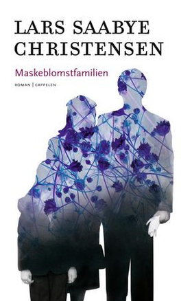Maskeblomstfamilien (ebok) av Lars Saabye Christensen