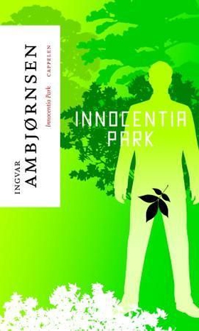 Innocentia park (ebok) av Ingvar Ambjørnsen
