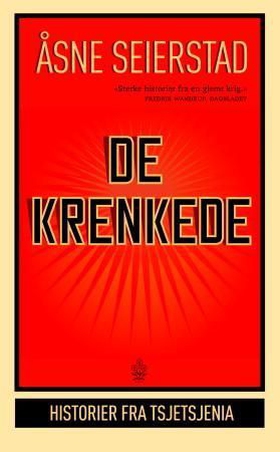 De krenkede - historier fra Tsjetsjenia (ebok) av Åsne Seierstad