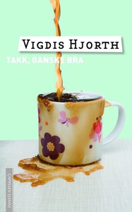Takk, ganske bra (ebok) av Vigdis Hjorth