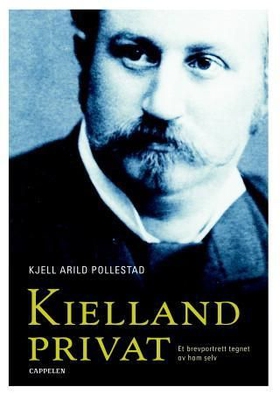 Kielland privat - et brevportrett tegnet av ham selv (ebok) av Alexander L. Kielland