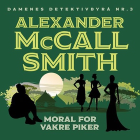 Moral for vakre piker (lydbok) av Alexander McCall Smith