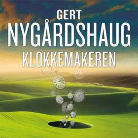 Klokkemakeren (lydbok) av Gert Nygårdshaug