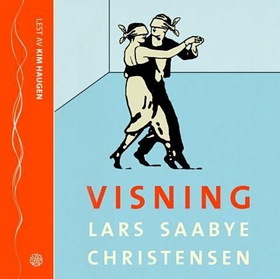 Visning (lydbok) av Lars Saabye Christensen