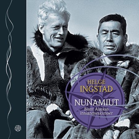Nunamiut - blant Alaskas innlandseskimoer (lydbok) av Helge Ingstad