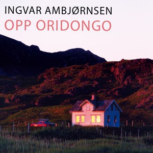Opp Oridongo (lydbok) av Ingvar Ambjørnsen