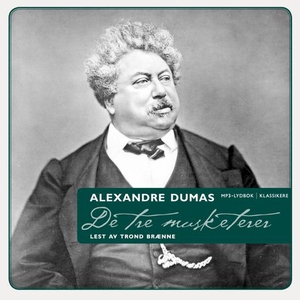 De tre musketerer (lydbok) av Dumas, Alexandr