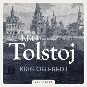 Krig og fred 1 (lydbok) av Lev Tolstoj