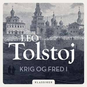Krig og fred 1 (lydbok) av Leo Tolstoj