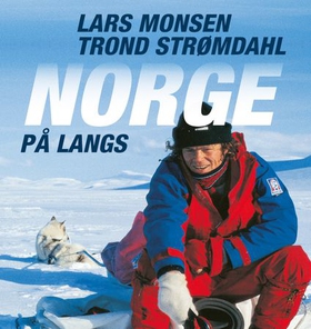 Norge på langs (lydbok) av Lars Monsen, Trond