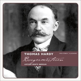Borgermesteren (lydbok) av Thomas Hardy