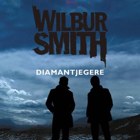 Diamantjegere (lydbok) av Wilbur Smith