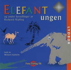 Elefantungen og andre fortellinger (lydbok) av Rudyard Kipling