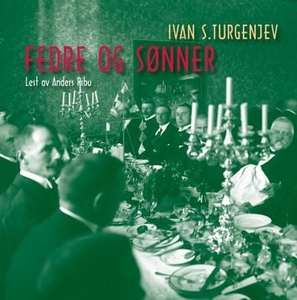 Fedre og sønner (lydbok) av Ivan S. Turgenjev