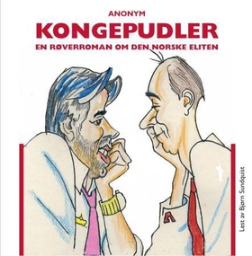 Kongepudler - En røverroman om den norske eliten (lydbok) av Anonym