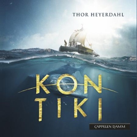 Kon-Tiki ekspedisjonen (lydbok) av Thor Heyerdahl