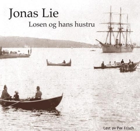 Losen og hans hustru (lydbok) av Jonas Lie