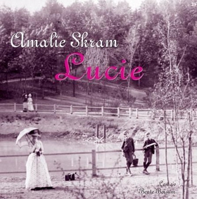 Lucie (lydbok) av Amalie Skram